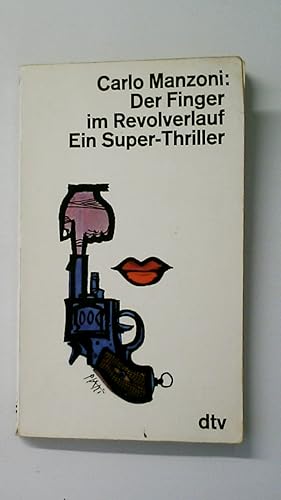 Bild des Verkufers fr DER FINGER IM REVOLVERLAUF. zum Verkauf von Butterfly Books GmbH & Co. KG