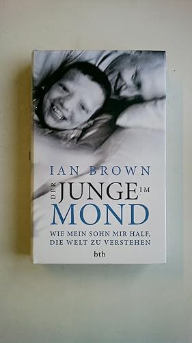 Seller image for DER JUNGE IM MOND. wie mein Sohn mir half, die Welt zu verstehen for sale by Butterfly Books GmbH & Co. KG
