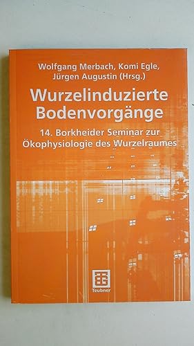 WURZELINDUZIERTE BODENVORGÄNGE. wissenschaftliche Arbeitstagung in Schmerwitz Brandenburg vom 10....