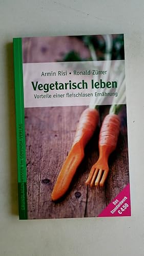 VEGETARISCH LEBEN. Vorteile einer fleischlosen Ernährung