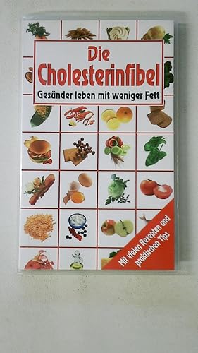 Bild des Verkufers fr DIE CHOLESTERINFIBEL. gesnder leben mit weniger Fett zum Verkauf von Butterfly Books GmbH & Co. KG