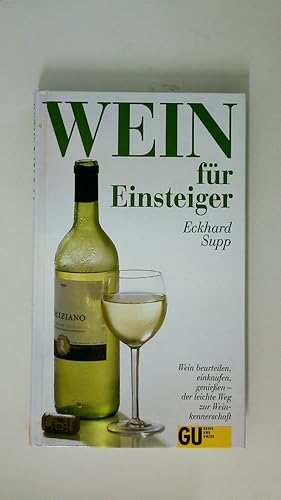 Seller image for WEIN FR EINSTEIGER. Wein beurteilen, einkaufen, geniessen - der leichte Weg zur Weinkennerschaft for sale by Butterfly Books GmbH & Co. KG