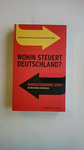 Bild des Verkufers fr WOHIN STEUERT DEUTSCHLAND?. Bundestagswahl 2009 ; ein Blick hinter die Kulissen zum Verkauf von Butterfly Books GmbH & Co. KG