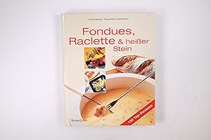 Bild des Verkäufers für FONDUES, RACLETTE & HEISSER STEIN. 130 Top-Rezepte zum Verkauf von Butterfly Books GmbH & Co. KG
