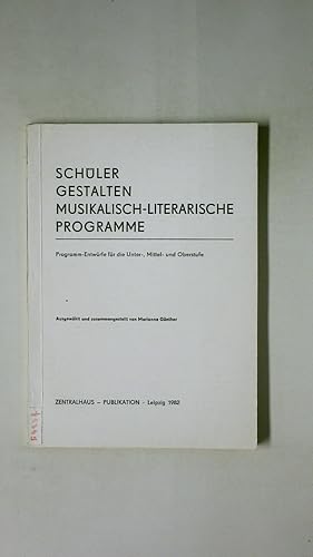 Bild des Verkufers fr SCHLER GESTALTEN MUSIKALISCH-LITERARISCHE PROGRAMME. Programmentwrfe fr d. Unter-, Mittel- u. Oberstufe zum Verkauf von Butterfly Books GmbH & Co. KG