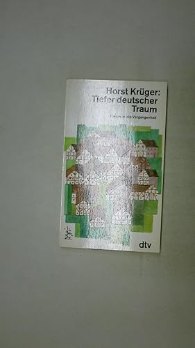 Bild des Verkufers fr TIEFER DEUTSCHER TRAUM. Reisen in d. Vergangenheit zum Verkauf von Butterfly Books GmbH & Co. KG
