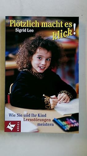 Bild des Verkufers fr PLTZLICH MACHT ES KLICK!. wie Sie und Ihr Kind Lernstrungen meistern zum Verkauf von Butterfly Books GmbH & Co. KG