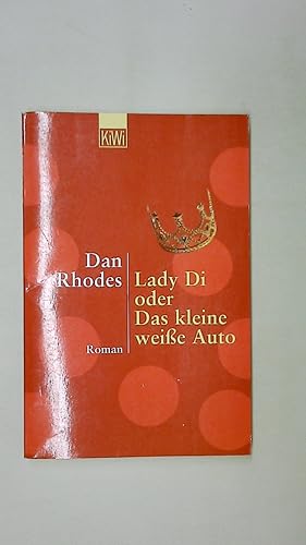 Imagen del vendedor de LADY DI ODER DAS KLEINE WEISSE AUTO. Roman a la venta por Butterfly Books GmbH & Co. KG