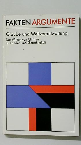 Bild des Verkufers fr GLAUBE UND WELTVERANTWORTUNG. d. Wirken von Christen fr Frieden u. Gerechtigkeit zum Verkauf von Butterfly Books GmbH & Co. KG