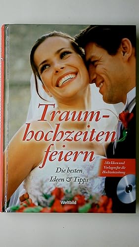 Bild des Verkufers fr TRAUMHOCHZEITEN FEIERN. die besten Ideen & Tipps ; mit Ideen und Vorlagen fr die Hochzeitszeitung zum Verkauf von Butterfly Books GmbH & Co. KG