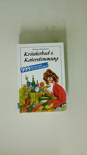 Bild des Verkufers fr KRUTERBAD & KATERSTIMMUNG. 999 Hausrezepte fr die Gesundheit zum Verkauf von Butterfly Books GmbH & Co. KG