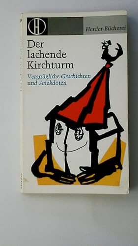 Bild des Verkufers fr DER LACHENDE KIRCHTURM. vergngl. Geschichten u. Anekdoten zum Verkauf von Butterfly Books GmbH & Co. KG