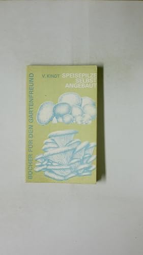 Imagen del vendedor de SPEISEPILZE SELBST ANGEBAUT. a la venta por Butterfly Books GmbH & Co. KG