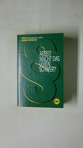 Bild des Verkufers fr ARBEIT MACHT DAS LEBEN SCHWER?,. zum Verkauf von Butterfly Books GmbH & Co. KG