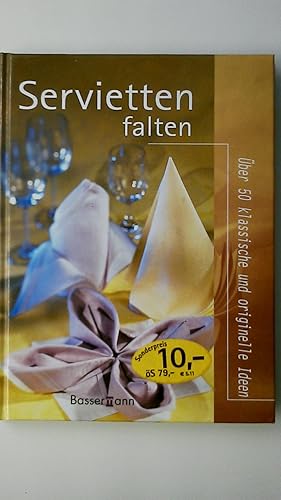 Bild des Verkufers fr SERVIETTEN FALTEN. ber 50 klassische und originelle Ideen zum Verkauf von Butterfly Books GmbH & Co. KG