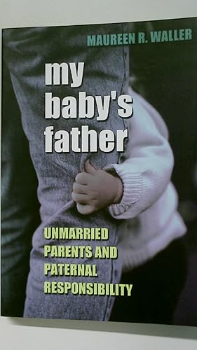 Immagine del venditore per MY BABY S FATHER. Unmarried Parents and Paternal Responsibility venduto da Butterfly Books GmbH & Co. KG