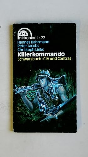 Immagine del venditore per KILLERKOMMANDO. Schwarzbuch: CIA u. Contras venduto da Butterfly Books GmbH & Co. KG