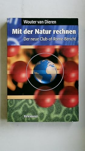 Seller image for MIT DER NATUR RECHNEN. der neue Club-of-Rome-Bericht ; vom Bruttosozialprodukt zum kosozialprodukt for sale by Butterfly Books GmbH & Co. KG