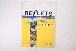 Seller image for REFLETS - METHODE DE FRANCAIS 2, CAHIER D EXERCICES. for sale by Butterfly Books GmbH & Co. KG