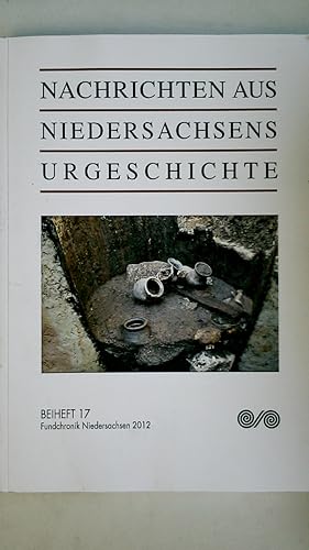 Seller image for NACHRICHTEN AUS NIEDERSACHSENS URGESCHICHTE. Fundchronik Niedersachsen 2012 Beiheft 17 for sale by Butterfly Books GmbH & Co. KG