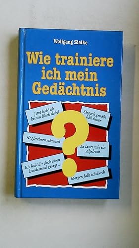 Seller image for WIE TRAINIERE ICH MEIN GEDCHTNIS. for sale by Butterfly Books GmbH & Co. KG