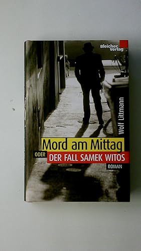 Bild des Verkufers fr MORD AM MITTAG ODER DER FALL SAMEK WITOS. zum Verkauf von Butterfly Books GmbH & Co. KG