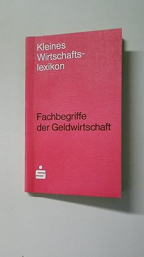 Bild des Verkufers fr FACHBEGRIFFE DER GELDWIRTSCHAFT. zum Verkauf von Butterfly Books GmbH & Co. KG