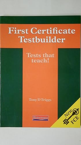 Bild des Verkufers fr FIRST CERTIFICATE TESTBUILDER, TESTBUILDER WITHOUT ANSWER KEY. Tests that teach zum Verkauf von Butterfly Books GmbH & Co. KG