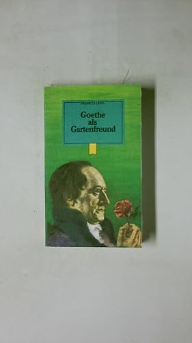 Bild des Verkufers fr GOETHE ALS GARTENFREUND. zum Verkauf von Butterfly Books GmbH & Co. KG