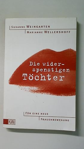 Bild des Verkufers fr DIE WIDERSPENSTIGEN TCHTER. fr eine neue Frauenbewegung zum Verkauf von Butterfly Books GmbH & Co. KG