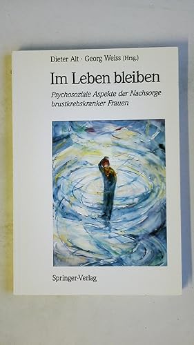 Immagine del venditore per IM LEBEN BLEIBEN. psychosoziale Aspekte der Nachsorge brustkrebskranker Frauen venduto da Butterfly Books GmbH & Co. KG