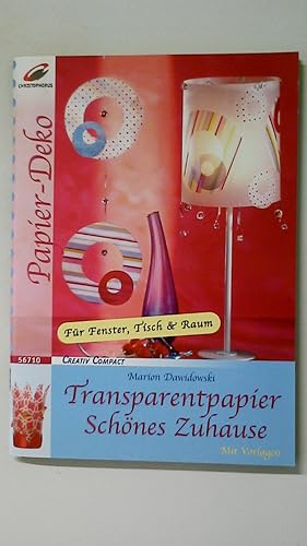 Bild des Verkufers fr TRANSPARENTPAPIER - SCHNES ZUHAUSE. fr Fenster, Tisch & Raum ; mit Glassteinen, Perlen & Draht ; mit Vorlagen zum Verkauf von Butterfly Books GmbH & Co. KG