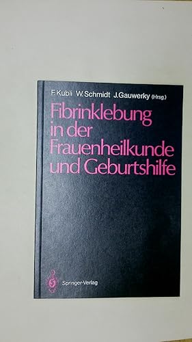 Imagen del vendedor de FIBRINKLEBUNG IN DER FRAUENHEILKUNDE UND GEBURTSHILFE. a la venta por Butterfly Books GmbH & Co. KG