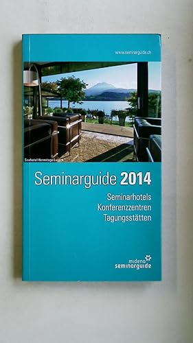 Seller image for SEMINARGUIDE 2014. Seminarhotels, Konferenzzentren, Tagungssttten for sale by Butterfly Books GmbH & Co. KG