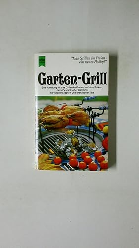 Imagen del vendedor de GARTEN-GRILL. e. Anleitung f�r d. Grillen im Garten, auf d. Balkon, beim Picknick oder Camping mit vielen Rezepten u. prakt. Tips a la venta por Butterfly Books GmbH & Co. KG