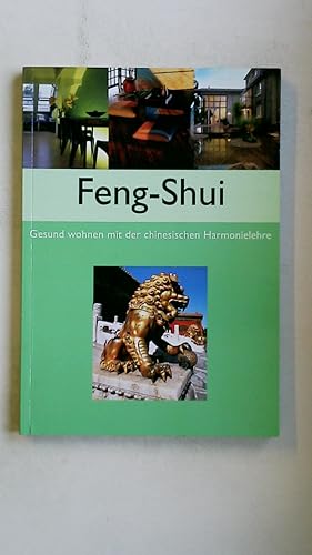 Bild des Verkufers fr FENG-SHUI. gesund wohnen mit der chinesischen Harmonielehre zum Verkauf von Butterfly Books GmbH & Co. KG