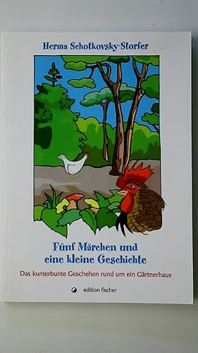 Bild des Verkufers fr FNF MRCHEN UND EINE KLEINE GESCHICHTE. das kunterbunte Geschehen rund um ein Grtnerhaus zum Verkauf von Butterfly Books GmbH & Co. KG