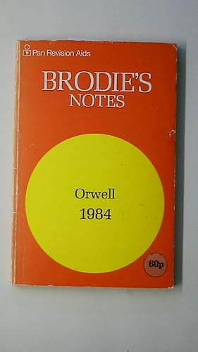 Seller image for BRODIE S NOTES ON GEORGE ORWELL S NINETEEN EIGHTY-FOUR PAN STUDY AIDS. for sale by Butterfly Books GmbH & Co. KG