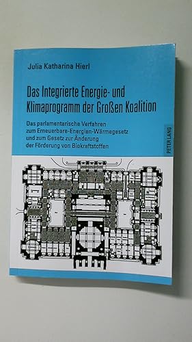 Bild des Verkufers fr DAS INTEGRIERTE ENERGIE- UND KLIMAPROGRAMM DER GROSSEN KOALITION. das parlamentarische Verfahren zum Erneuerbare-Energien-Wrmegesetz und zum Gesetz zur nderung der Frderung von Biokraftstoffen zum Verkauf von Butterfly Books GmbH & Co. KG
