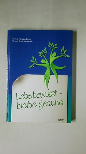 Bild des Verkufers fr LEBE BEWUSST - BLEIBE GESUND. zum Verkauf von Butterfly Books GmbH & Co. KG
