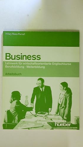 Immagine del venditore per BUSINESS. LEHRWERK FR WIRTSCHAFTSORIENTIERTE ENGLISCHKURSE, BERUFSBILDUNG, WEITERBILDUNG, ARBEITSBUCH MIT EINER MODELLPRFUNG VON PETER FISCHEL. venduto da Butterfly Books GmbH & Co. KG