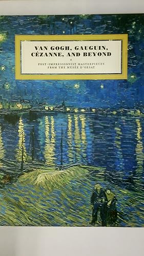 Seller image for VAN GOGH, GAUGUIN, CZANNE, AND BEYOND. Post-Impressionist Masterpieces from the Muse d Orsay for sale by Butterfly Books GmbH & Co. KG