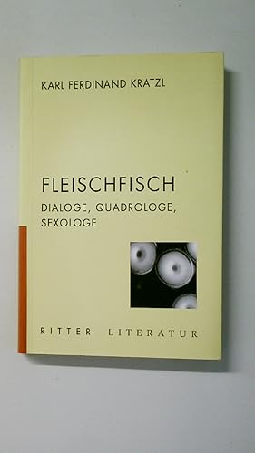 Bild des Verkufers fr FLEISCHFISCH. Dialoge, Quadrologe, Sexologe zum Verkauf von Butterfly Books GmbH & Co. KG
