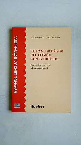 GRAMÁTICA BÁSICA DEL ESPAÑOL CON EJERCICIOS. Spanische Lehr- und Übungsgrammatik