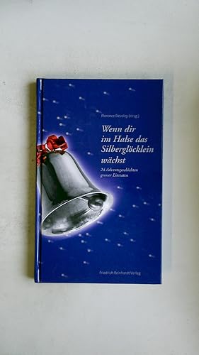 Bild des Verkufers fr WENN DIR IM HALSE EIN SILBERGLCKLEIN WCHST. 24 Adventsgeschichten grosser Literaten zum Verkauf von Butterfly Books GmbH & Co. KG