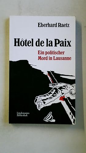 Image du vendeur pour H�TEL DE LA PAIX. ein politischer Mord in Lausanne mis en vente par Butterfly Books GmbH & Co. KG