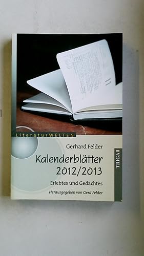 Bild des Verkufers fr KALENDERBLTTER 2012/2013. Erlebtes und Gedachtes zum Verkauf von Butterfly Books GmbH & Co. KG