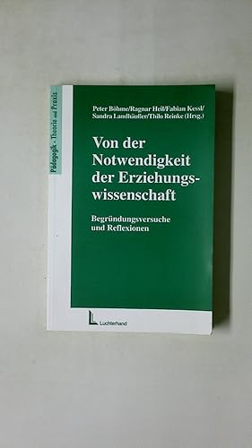 Immagine del venditore per VON DER NOTWENDIGKEIT DER ERZIEHUNGSWISSENSCHAFT. Begrndungsversuche und Reflexion venduto da Butterfly Books GmbH & Co. KG