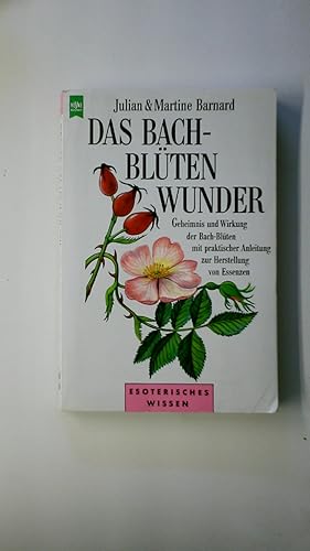 Seller image for DAS BACH-BLTEN-WUNDER. Geheimnis und Wirkung der Bach-Blten mit praktischer Anleitung zur Herstellung von Essenzen for sale by Butterfly Books GmbH & Co. KG
