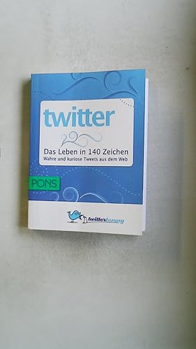Seller image for PONS TWITTER. das Leben in 140 Zeichen ; wahre und kuriose Tweets aus dem Web for sale by Butterfly Books GmbH & Co. KG